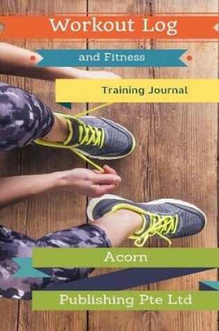 Cover of Workout Log and Fitness Training Journal