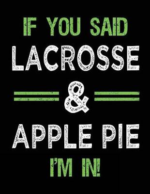 Book cover for If You Said Lacrosse & Apple Pie I'm In