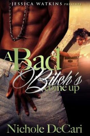 Cover of A Bad Bitch's Come Up