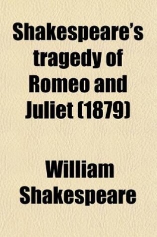 Cover of Shakespeare's Tragedy of Romeo and Juliet (1879)