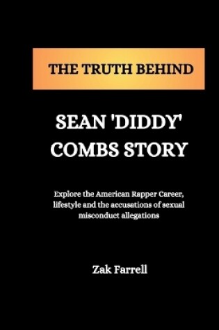 Cover of The Truth behind Sean 'Diddy ' Combs Story