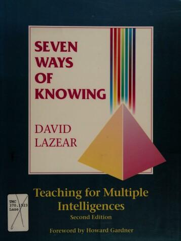 Book cover for 7 Ways of Knowing: Teaching for Multiple Intelligences