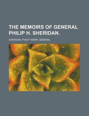 Book cover for The Memoirs of General Philip H. Sheridan Volume I