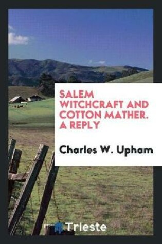 Cover of Salem Witchcraft and Cotton Mather. a Reply