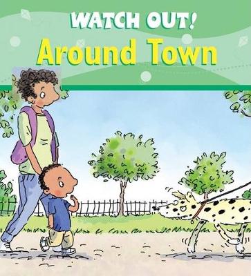 Cover of Watch Out! Around Town