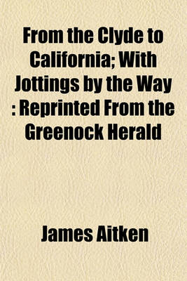 Book cover for From the Clyde to California; With Jottings by the Way