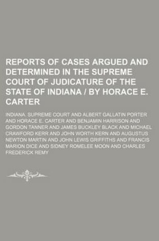 Cover of Reports of Cases Argued and Determined in the Supreme Court of Judicature of the State of Indiana - By Horace E. Carter (Volume 146)