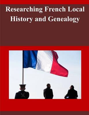 Book cover for Researching French Local History and Genealogy