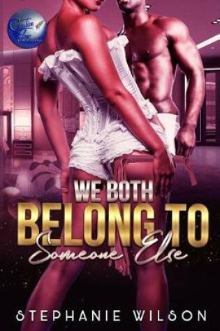 Cover of We Both Belong To Someone Else