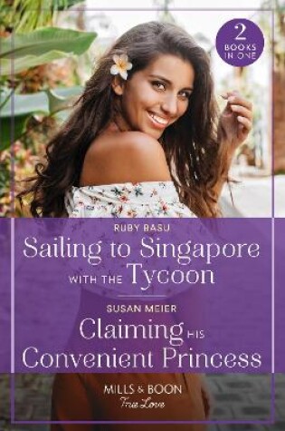 Cover of Sailing To Singapore With The Tycoon / Claiming His Convenient Princess