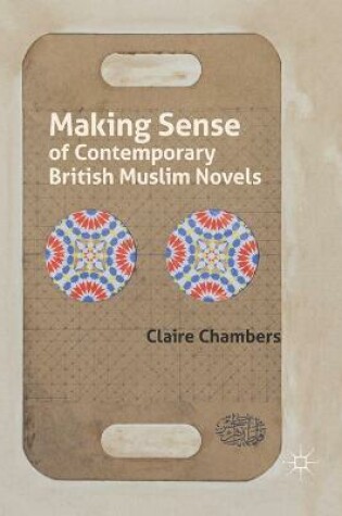 Cover of Making Sense of Contemporary British Muslim Novels