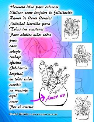 Book cover for Hermoso libro para colorear Utilizar como tarjetas de felicitacion Ramos de flores florales Actividad divertida para Todas las ocasiones Para adultos ninos todos para casa colegio trabajo oficina Jubilacion hospital en todos lados