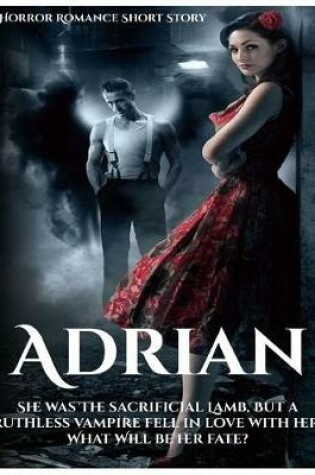 Cover of Adrian - A Horror Romance Short Story