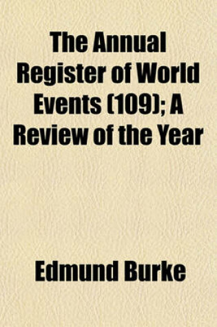 Cover of The Annual Register of World Events Volume 109; A Review of the Year