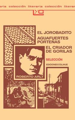 Book cover for El Jorobadito: Aguafuertes Portenas: El Criador De Gorilas: Seleccion