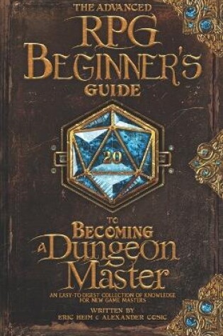 Cover of The Advanced RPG Beginners Guide to Becoming a Dungeon Master