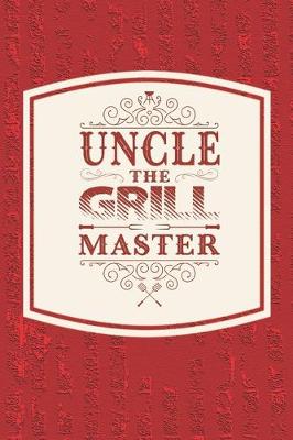 Book cover for Uncle The Grill Master