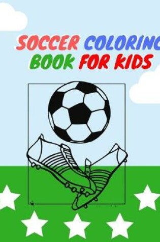 Cover of Soccer Coloring Book for Kids