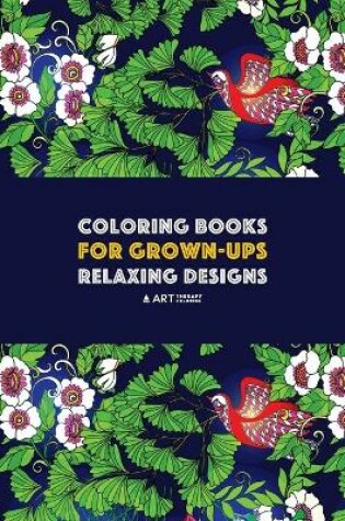 Cover of Coloring Books For Grown-Ups