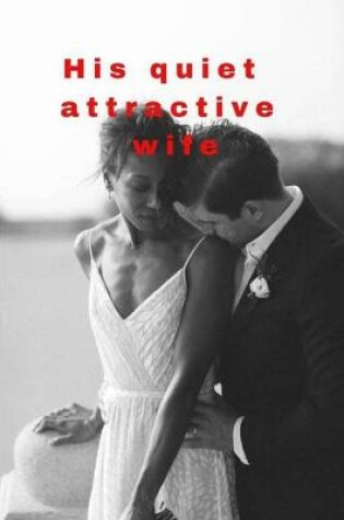 Cover of His quiet attractive wife