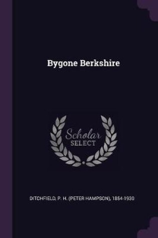 Cover of Bygone Berkshire