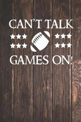 Book cover for Can't Talk Games On - Football Addict Journal