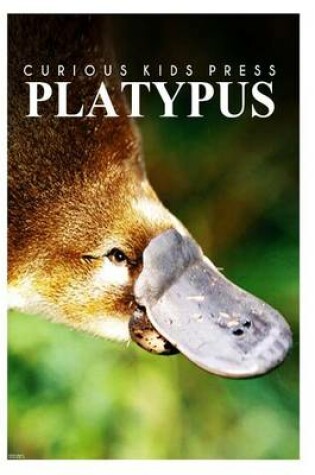 Cover of Platypus - Curious Kids Press