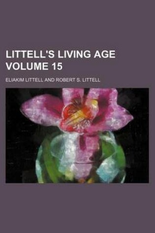 Cover of Littell's Living Age Volume 15