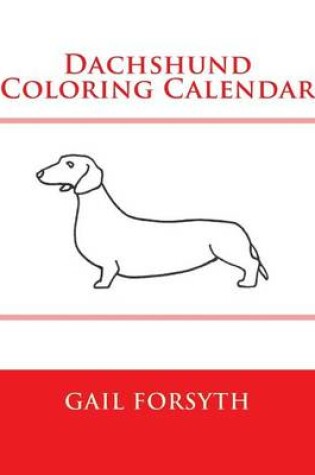 Cover of Dachshund Coloring Calendar