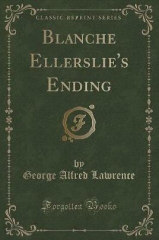 Cover of Blanche Ellerslie's Ending (Classic Reprint)