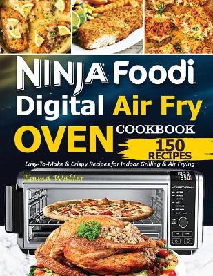 Cover of Ninja Foodi Digital Air Fry Oven Cookbook