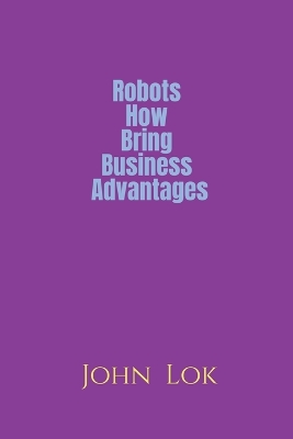 Book cover for Robots How Bring Business Advantages