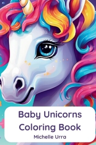 Cover of Baby Unicorns Coloring Book