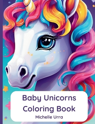 Book cover for Baby Unicorns Coloring Book