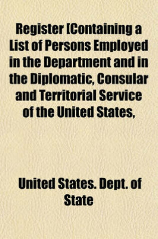 Cover of Register Containing a List of Persons Employed in the Departmentand in the Diplomatic, Consular and Territorial Service of the United States,