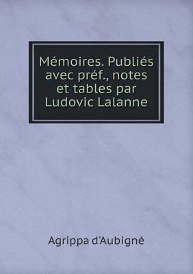 Book cover for Mémoires. Publiés avec préf., notes et tables par Ludovic Lalanne