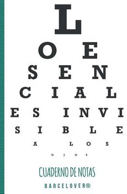 Book cover for Lo esencial es invisible a los ojos. Cuaderno de notas. Barcelover. Caperucita.