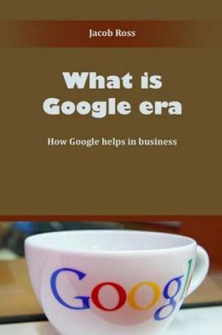 Cover of What Is Google Era