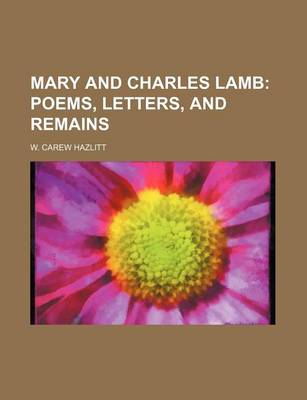 Book cover for Mary and Charles Lamb; Poems, Letters, and Remains