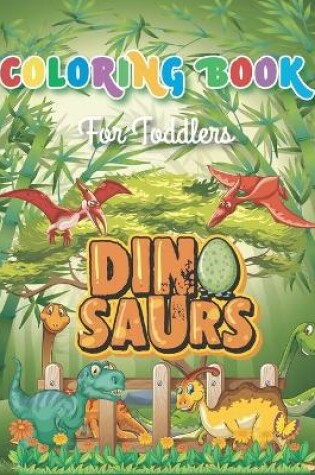 Cover of Coloring book for toddlers dinosaurs