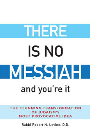 Cover of There is No Messiah and You'Re it