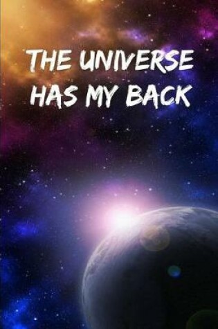 Cover of The Universe Has My Back