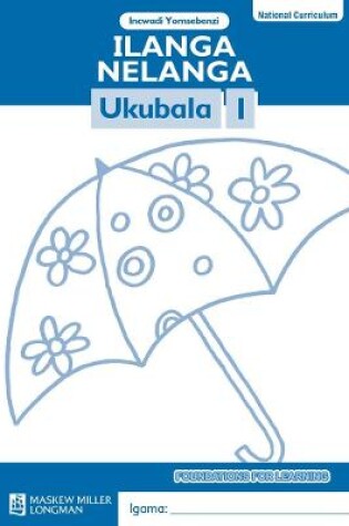 Cover of Ilanga Nelanga Ukubala: Igreyidi 1: Incwadi Yomsebenzi