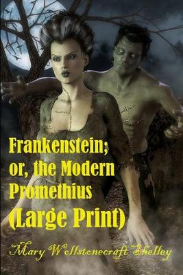 Book cover for Frankenstein; or, the Modern Prometheus (Large Print)