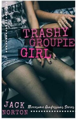 Cover of Trashy Groupie Girl