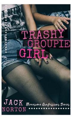 Book cover for Trashy Groupie Girl