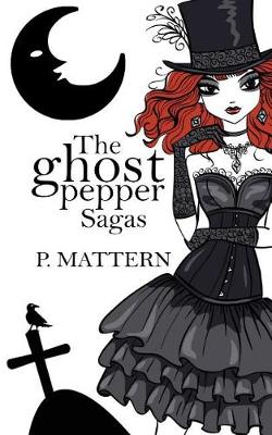 Book cover for The Ghost Pepper Sagas