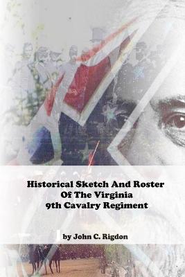 Book cover for Historical Sketch And Roster Of The Virginia 9th Cavalry Regiment