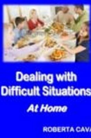 Cover of Dealing with Difficult Situations at Home