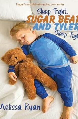 Cover of Sleep Tight, Sugar Bear and Tyler, Sleep Tight!